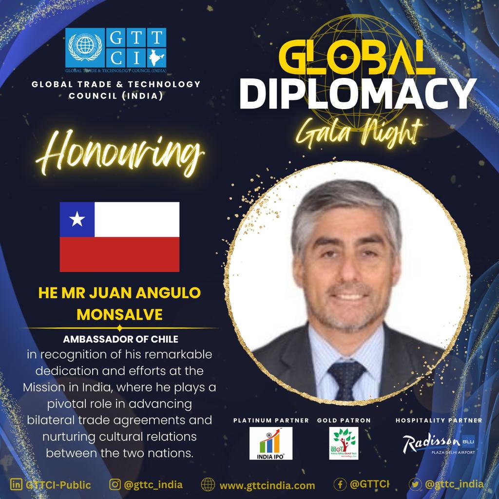 🌟 Honouring H.E. Mr. Juan Angulo Monsalve 🇨🇱, Ambassador of Chile, at GTTCI's Global Diplomacy Gala Night❗

Celebrating his outstanding contributions to strengthening 🇮🇳India-🇨🇱Chile relations. 🤝🌐 

#DiplomacyMatters #GTTCIEvents #HonoringExcellence #CulturalRelations