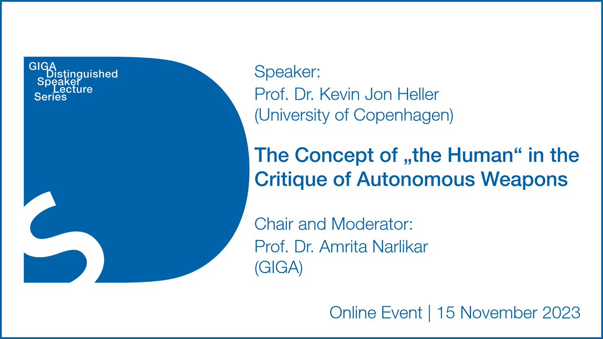 GIGA_Institute's tweet photo. The Concept of "the Human" in the Critique of #AutonomousWeapons
We are looking forward to having @kevinjonheller as distinguished speaker at our lecture series on #GlobalDigitalTransformation!🌐 Chair @AmritaNarlikar.
➡️ Join us on 15 November: https://t.co/osAYxAFKTs https://t.co/DILD1hznuC