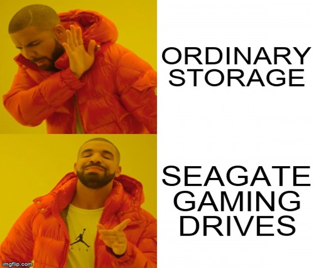 Ordinary storage? No thanks! Seagate Gaming drives are where it's at.