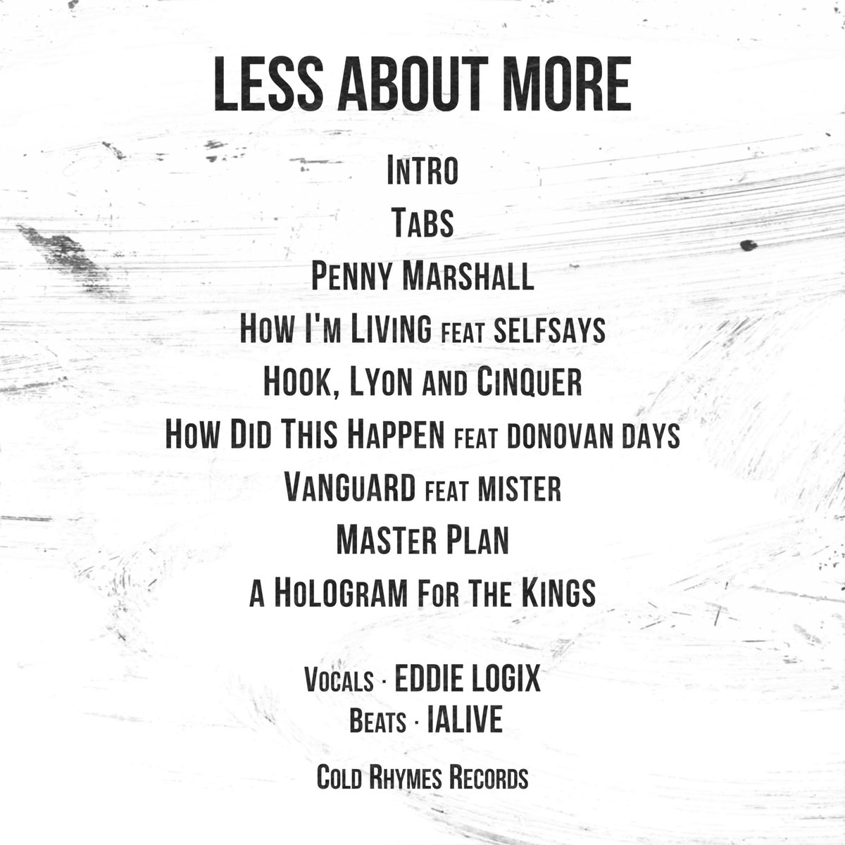 OUT TODAY!

New Album!

‘Less About More’

Beats by <a href="/ialive_/">Hell Hole Store Employee</a> 
Raps by me (<a href="/_selfsays/">selfsays</a> &amp; <a href="/_heyitsmister_/">mister</a> too)

Much love to <a href="/ColdRhymesLabel/">Cold Rhymes</a> 🙏💯

eddielogix.bandcamp.com/album/less-abo…