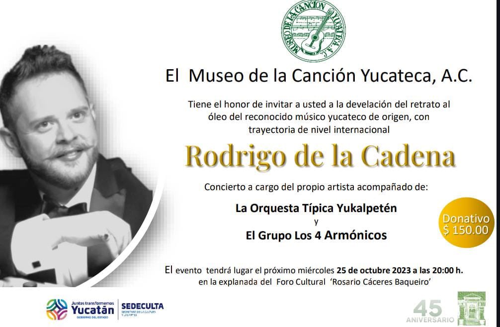 Acompáñanos en el Homenaje a Rodrigo de la Cadena, reconocido compositor y músico yucateco  acompañado por la Orquesta Típica Yukalpeten y Los 4 Armónicos.

📅 25 de octubre l 8 pm
📍 Museo de la Canción Yucateca

Boletos DISPONIBLES