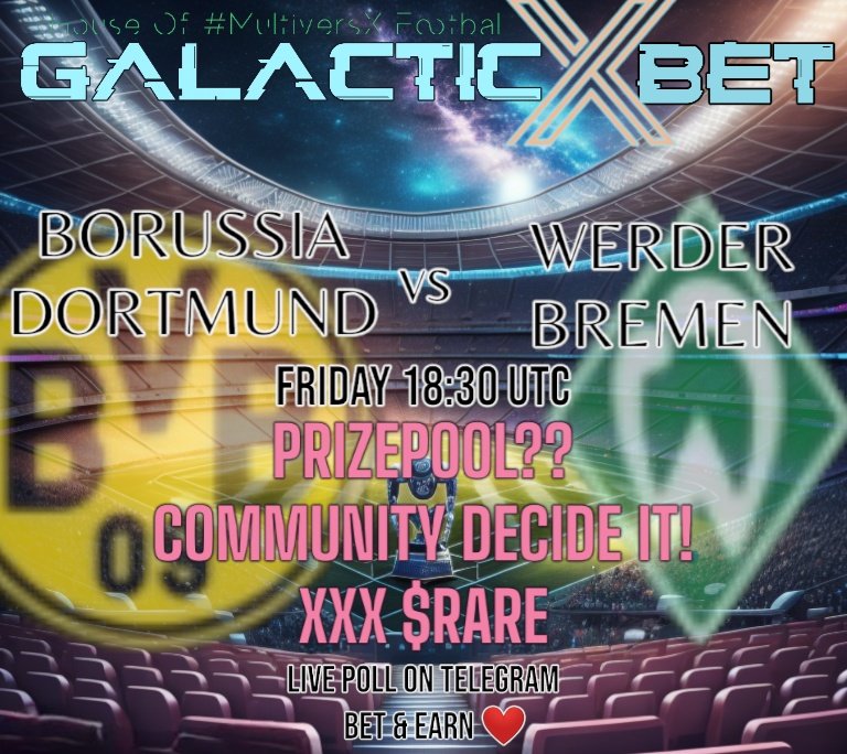 _Galactic_x's tweet photo. #CorrectScoreArena is back with a Bundesliga Classic:
#BVB v. W.Bremen! 
Prize pool will be determined by our TG Community! 

Join us, increase the #pot, vote and win! Find the rules bellow:
https://t.co/anRtg3XE5o

We are #GalacticXBet | House of all #MultiversX Football ⚽🏆 https://t.co/NEmW1L4Rkh