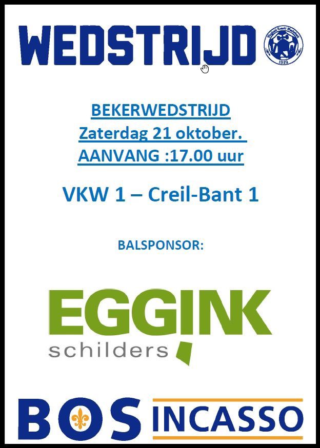 📝 VKW - Creil Bant
⚔️ Bekerwedstrijd 
📍 Westerbork 
📆 Zaterdag 21 oktober 
⏰ 17:00 uur
