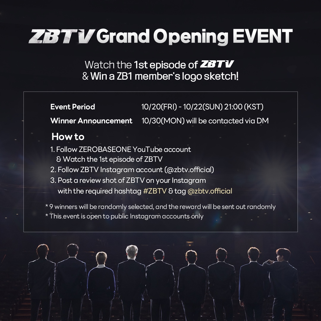 _🎬
✨<ZBTV> 개국 이벤트✨
ZBTV 첫 방송 시청 인증하고 ZEROBASEONE 신입사원들이 직접 그린 로고 받아 가세요🎨👨🏻‍🎨
추첨을 통해 9분을 선정하여 멤버들의 9가지 로고를 랜덤으로 보내드립니다!

📌이벤트 기간 : 10/20(금) - 22(일) 21:00 (KST)
📌당첨자 발표 : 10/30(월) 개별 연락(DM)
📌자세한