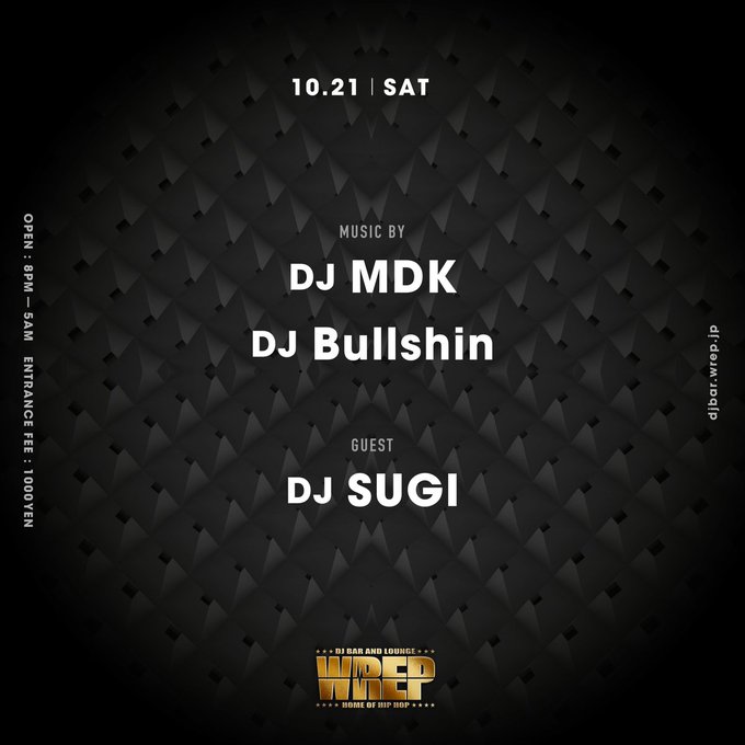 今週末のDJ BAR & LOUNGE WREP (@barwrep) 10/20(金) MR. BEATS a.k.a. DJ CELORY DJ SHUNSUKE DJ DAISUKE DJ KAY 10/21(土) DJ MDK DJ Bullshin [GUEST] DJ SUGI ◇20:00-05:00 1000円で同ビル系列店「DJ BAR BRIDGE」行き来自由！ #WREP #ロクレプ