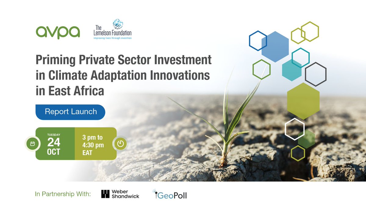 Save the date!📆Join us on 24th October for a webinar launching our collaborative report on "Priming Private Sector Investment in Climate Adaptation Innovations in East Africa" in partnership with The Lemelson Foundation, AVPA, and GeoPoll.

Register here: bit.ly/3RQQH77