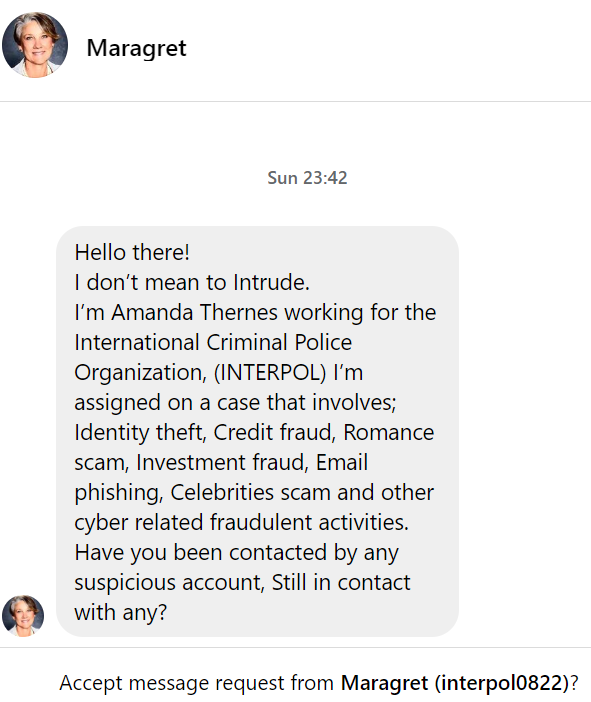 Is it just me, or does everyone think that people from Interpol should at least know their own names. I just got this message from Margaret/Amanda who seems confused and a little vague.