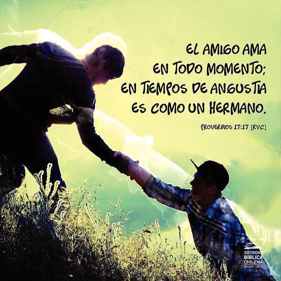 #RPSP Proverbios 17

“En todo tiempo ama el amigo, 
Y es como un hermano en tiempo de angustia” v. 17

Los  verdaderos amigos se manifiestan en los momentos difíciles y están dispuestos a ayudar por amor.
Por eso: en los momentos de calamidad y desgracia, ¿Dónde están tus amigos?