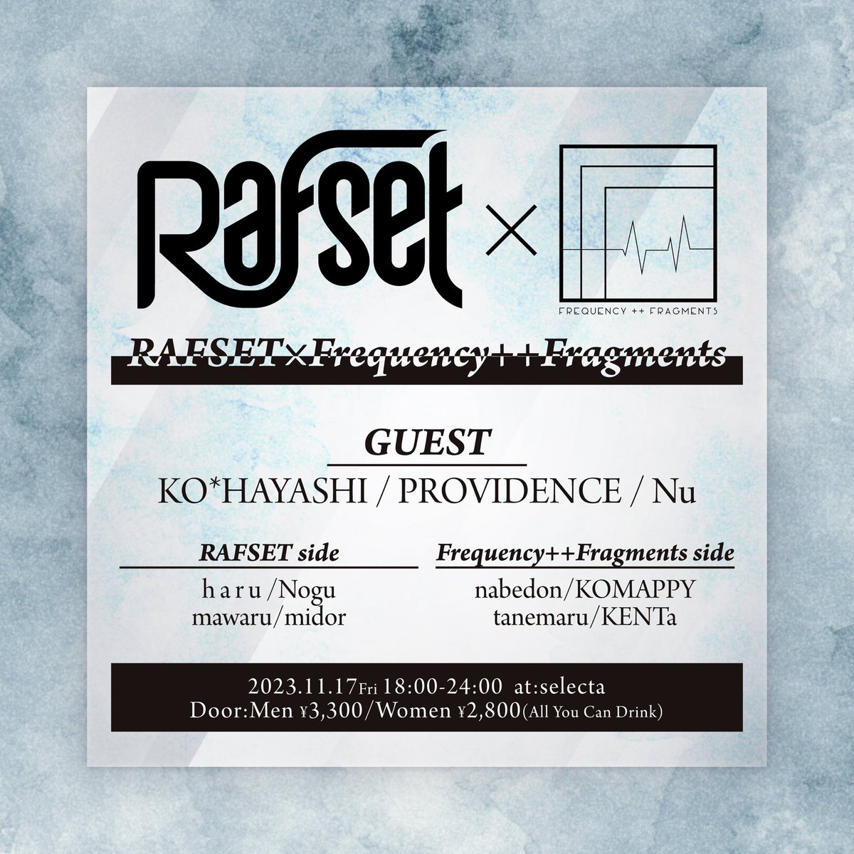 haru_brvc's tweet photo. ALL BASS MUSIC PARTY
　　-collaboration-

『RAFSET×Frequency ++Fragments』

2023.11.17 Fri 18:00~
at selecta
DOOR MEN:¥3,300
            WOMEN:¥2,800
 all you can drink!
※インビチケットで¥500-OFF
　学生は¥1,000-OFF

⚡️GUEST⚡️
KO*HAYASHI
PROVIDENCE
Nu

-RAFSET side-
ｈａｒｕ
Nogu
mawaru
midor

-Frequency++Fragments-
nabedon
KOMAPPY
tanemaru
KENTa

#RAFSET_フレフラ1117