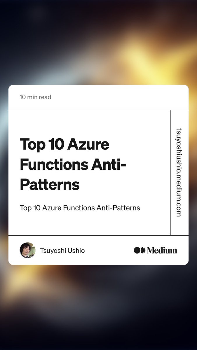 flying_maverick's tweet image. “Top 10 Azure Functions Anti-Patterns” by Tsuyoshi Ushio
tsuyoshiushio.medium.com/top-10-azure-f… #azure #azurefunctions