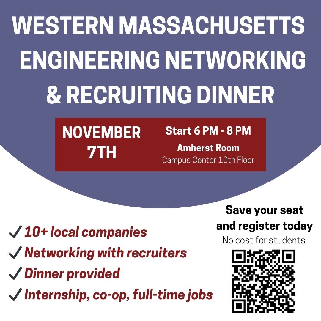 The Western Mass Engineering Networking &amp; Recruiting Dinner is on Tuesday, November 7th, from 6-8 pm in the Amherst Room (Campus Center, 10th floor). Improve your networking skills and interact with recruiters and alumni from local companies. Link in bio to RSVP!