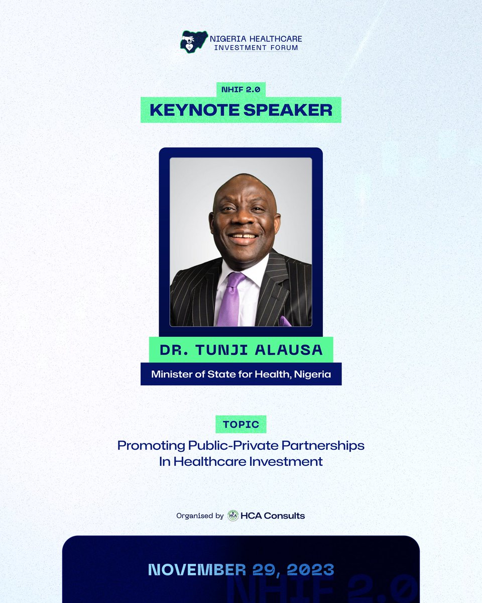 Join Dr Tunji Alausa; The Minister Of State For Health, Nigeria At The Second Edition Of Nigeria Healthcare Investment Forum as he shares his insight on 
“Promoting Public-Private Partnerships In Healthcare Investment”.