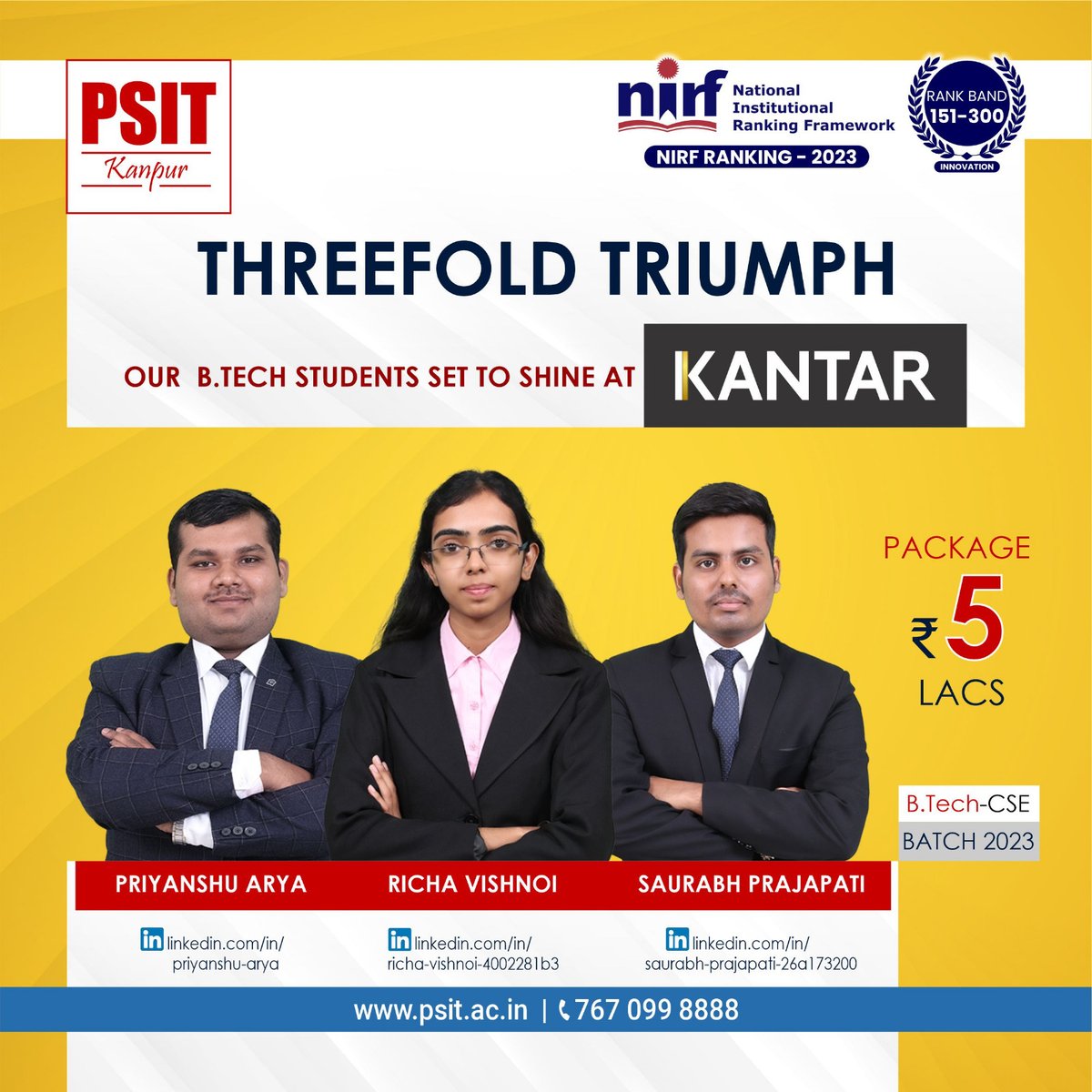 Three of our B.Tech students have achieved the remarkable feat of joining Kantar, a global giant in data and insights. 

#PSITAchievements #PSITRisingStars #ProudPSITians #SuccessStory #CareerGoals #Kantar #BtechExcellence #TripleSuccess #DataPioneers #triumph