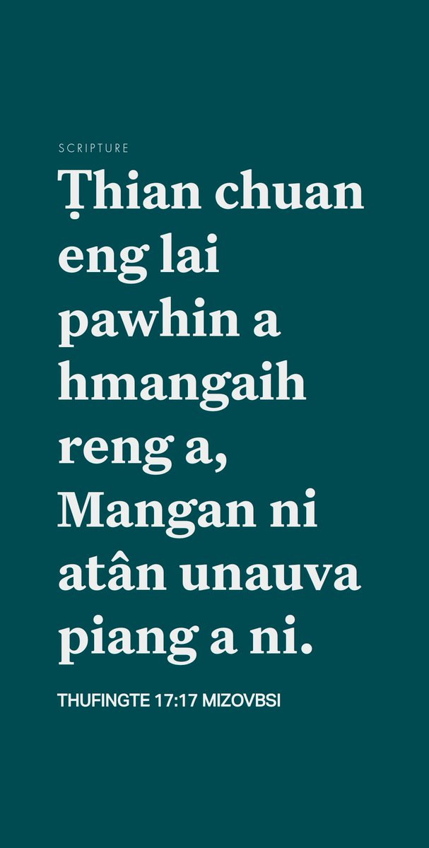 mizoscripture's tweet photo. THUFINGTE 17:17 
[17] Ṭhian chuan eng lai pawhin a hmangaih reng a, Mangan ni atân unauva piang a ni. https://t.co/yXuUoYddvi