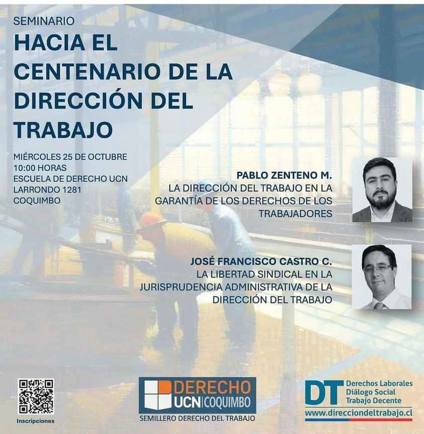 Ven al Seminario "Hacia el Centenario de la Dirección del Trabajo"
Expone
▶️Pablo Zenteno, Director Nacional del Trabajo
▶️José Francisco Castro, Director Soc. Chilena Derecho del Trabajo y Seguridad Social

25/10🗓️10:00⏰Campus GuayacánUCN

Inscríbete  forms.gle/Pz9NhsNPy3DrGS…