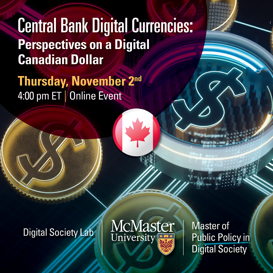 Master of Public Policy in Digital Society Program (@mcmastermpp) on Twitter photo On November 2 at 4 pm ET join <a href="/Kiffmeister/">John Kiff</a> <a href="/PPuri_Osgoode/">Professor Poonam Puri</a> <a href="/trevortombe/">Trevor Tombe</a> for a discussion on the prospects for a Central Bank Digital Currency in Canada moderated by the <a href="/DigSocietyLab/">Digital Society Lab</a>'s Ori Freiman.
Register at us02web.zoom.us/webinar/regist…
#CBDC #DigitalLoonie #DigitalCanadianDollar On November 2 at 4 pm ET join <a href="/Kiffmeister/">John Kiff</a> <a href="/PPuri_Osgoode/">Professor Poonam Puri</a> <a href="/trevortombe/">Trevor Tombe</a> for a discussion on the prospects for a Central Bank Digital Currency in Canada moderated by the <a href="/DigSocietyLab/">Digital Society Lab</a>'s Ori Freiman.
Register at us02web.zoom.us/webinar/regist…
#CBDC #DigitalLoonie #DigitalCanadianDollar