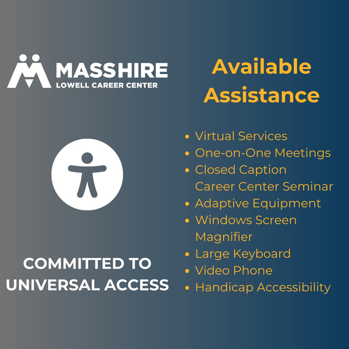 We believe everyone should have equal opportunities for employment, career development, and accessing services.
Virtual Services
One-on-One Meetings
Closed Caption Career Center Seminars
Adaptive Equipment
Windows Screen Magnifier
Large Keyboard
Video Phone
Handicap Accessibility