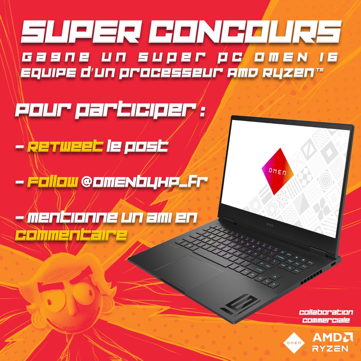 CONCOURS POUR UN SUPER PC !
Avec <a href="/OMENbyHP_fr/">OMEN FR</a> <a href="/AMDGaming/">AMD Gaming</a> on vous fait gagner un pc portable gamer OMEN 16 !
 
Pour participer :
- RT ce tweet
- Follow <a href="/OMENbyHP_fr/">OMEN FR</a>
- Mentionne un ami en commentaire
 
Bonne chance 🍀