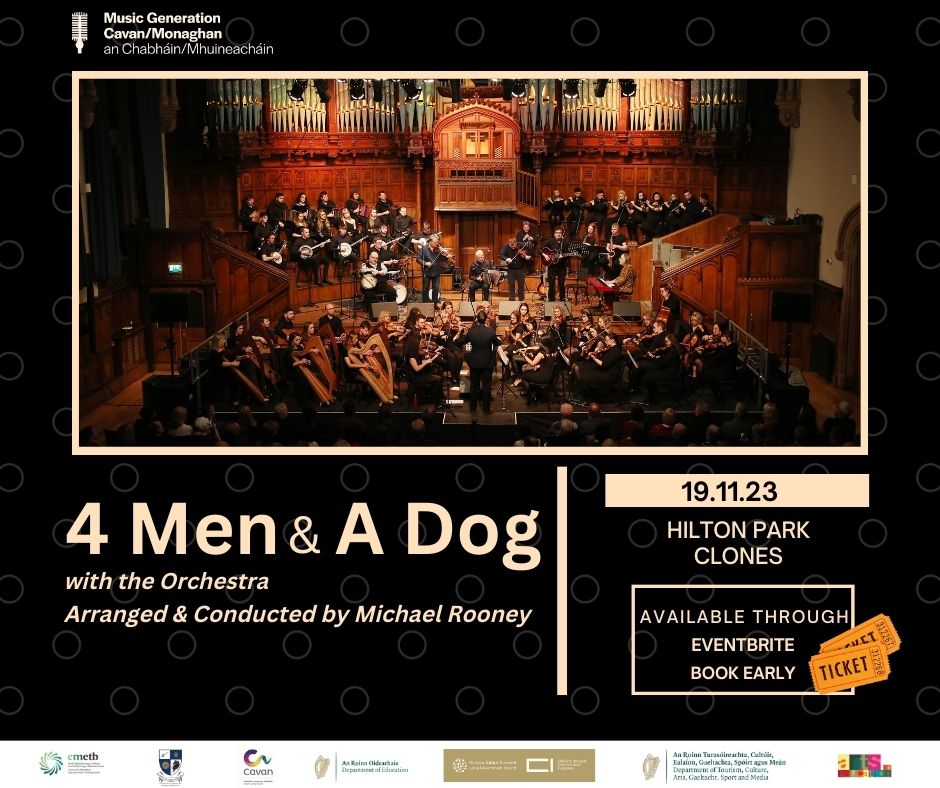 📷📷 EXCITING ANNOUNCEMENT! 📷📷 Music Generation Cavan/Monaghan proudly presents the electrifying collaboration featuring the phenomenal FOUR MEN AND A DOG accompanied by a spectacular orchestra conducted and arranged by Michael Rooney. FourMenandADog.eventbrite.ie
