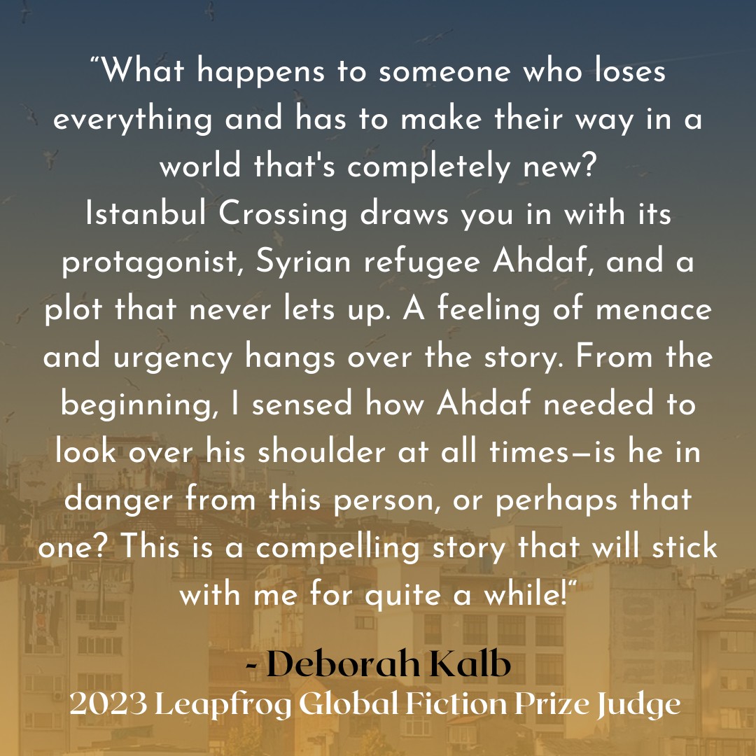 @deborahkalb, judge for the #LeapfrogGlobalFictionPrize, offers praise for winning title, Istanbul Crossing. Congratulations to @timothyjaysmith for an excellent piece of writing, and soon-to-be published book!

#LGFPrize #FictionPrize