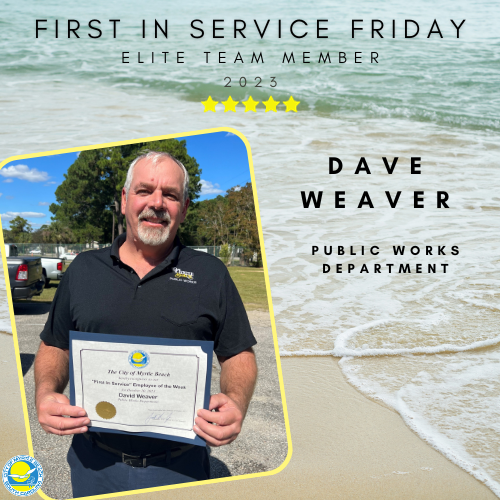 MyrtleBeachGov's tweet image. Congratulations, Dave Weaver! #FirstinService