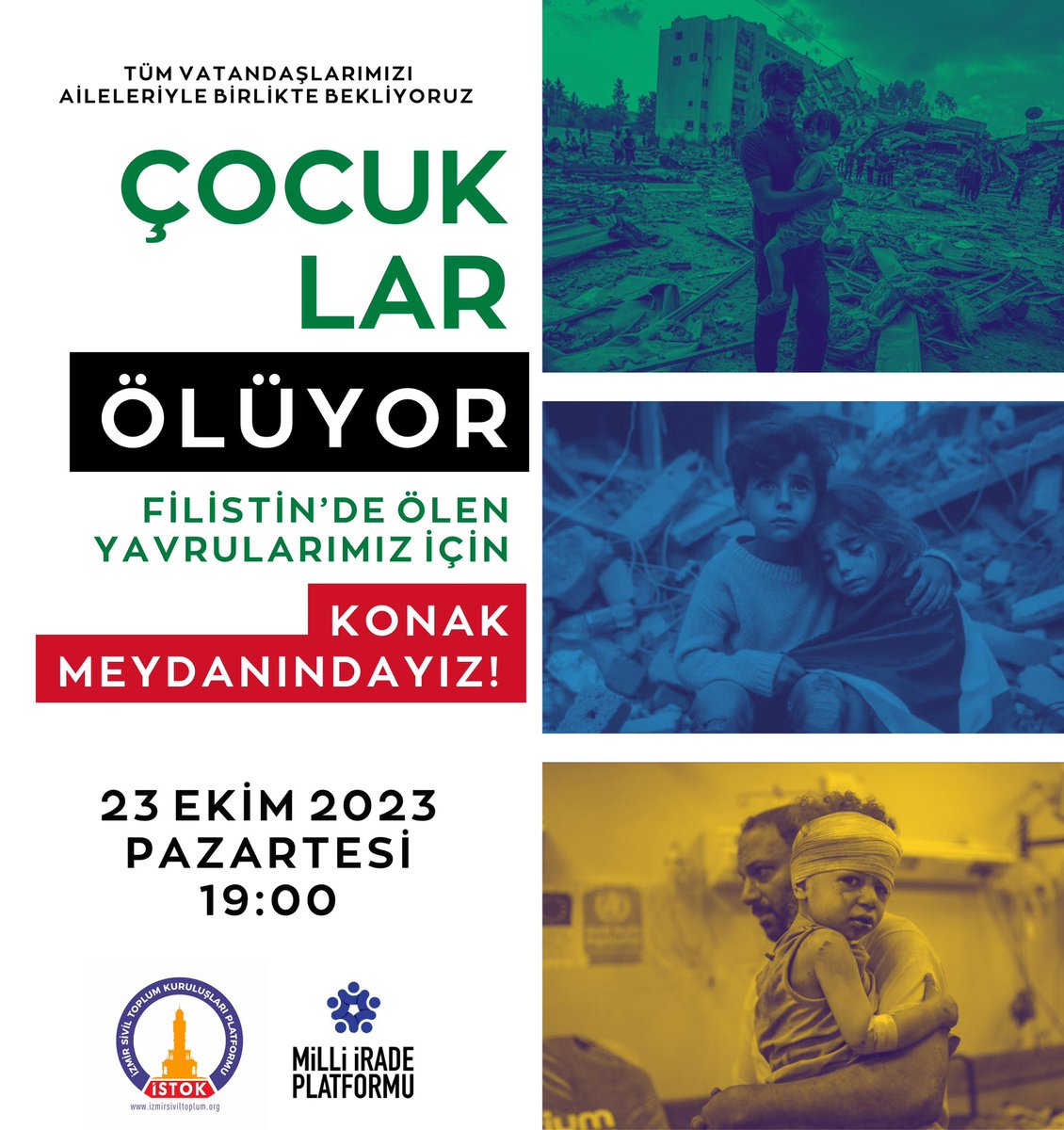 Çocuklar Ölüyor!

Filistin’de yaşanan zulme “DUR!” demek için; mazlumun yanında, zalimin karşısında durmak için gerçekleştireceğimiz programa tüm İzmirlileri bekliyoruz.

🗓️ 23 Ekim 2023, Pazartesi
⏰ 19:00
📍 Konak Meydanı