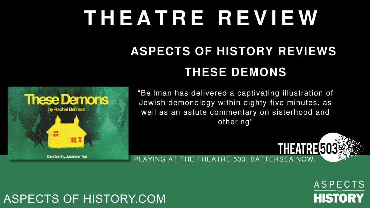 #TheatreReview Aspects of History reviews These Demons By @RachelBellman 'A captivating illustration of Jewish demonology.' aspectsofhistory.com/these-demons/ @theatre503 #londontheatre #battersea