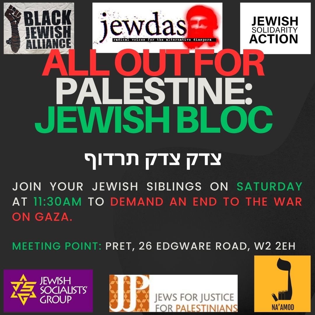 jewdas's tweet photo. ALL OUT FOR PALESTINE
JEWISH BLOCK
SATURDAY 21 OCTOBER 2023
11:30AM

SEE YOU THERE

SAFETY THROUGH SOLIDARITY
NONE OF US ARE FREE UNTIL WE ARE ALL FREE
SHABBAT SHALOM https://t.co/TdyDPE79AM