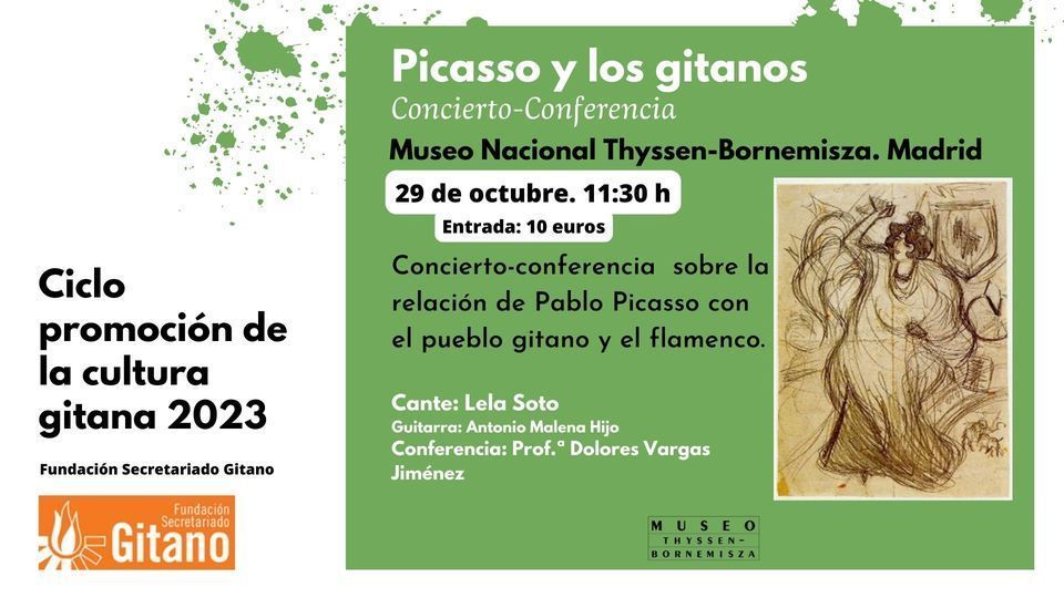 PICASSO Y LOS GITANOS, en el Thyssen
Conferencia de la profesora Dolores Vargas Jiménez y actuación de la cantaora Lela Soto
#gitanaskamira
