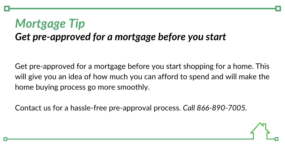 Mortgage Tip: Get pre-approved for a mortgage before you start shopping for a home. #PreApprovedMortgage #SmoothHomeBuying #FinancialConfidence