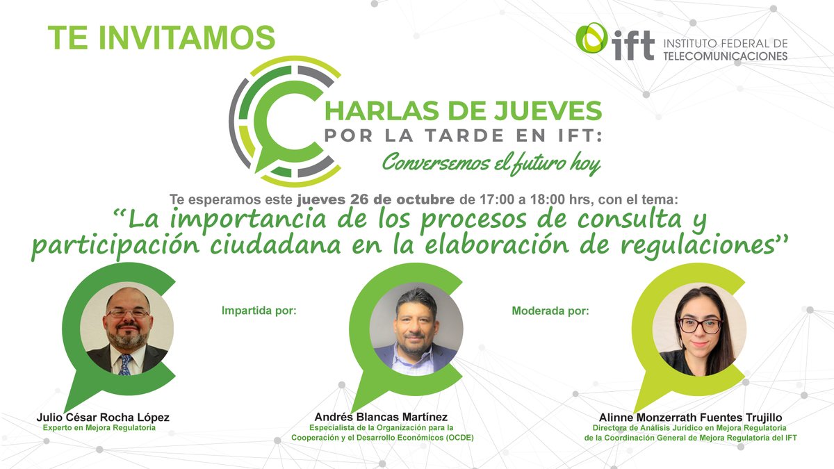 En las próximas #CharlasIFT, Alinne Fuentes, Dir. de Análisis Jurídico en Mejora Regulatoria del <a href="/IFT_MX/">IFT</a>, <a href="/RochaJulioCesar/">Julio César Rocha López</a>, y Andrés Blancas, de <a href="/ocdeenespanol/">OCDE ➡️ Mejores Políticas para una Vida Mejor</a>, dirán por qué la #ParticipaciónCiudadana es crucial para regular.
🗓️26 de oct.
⏰17:00 hrs.
🔗ift.org.mx