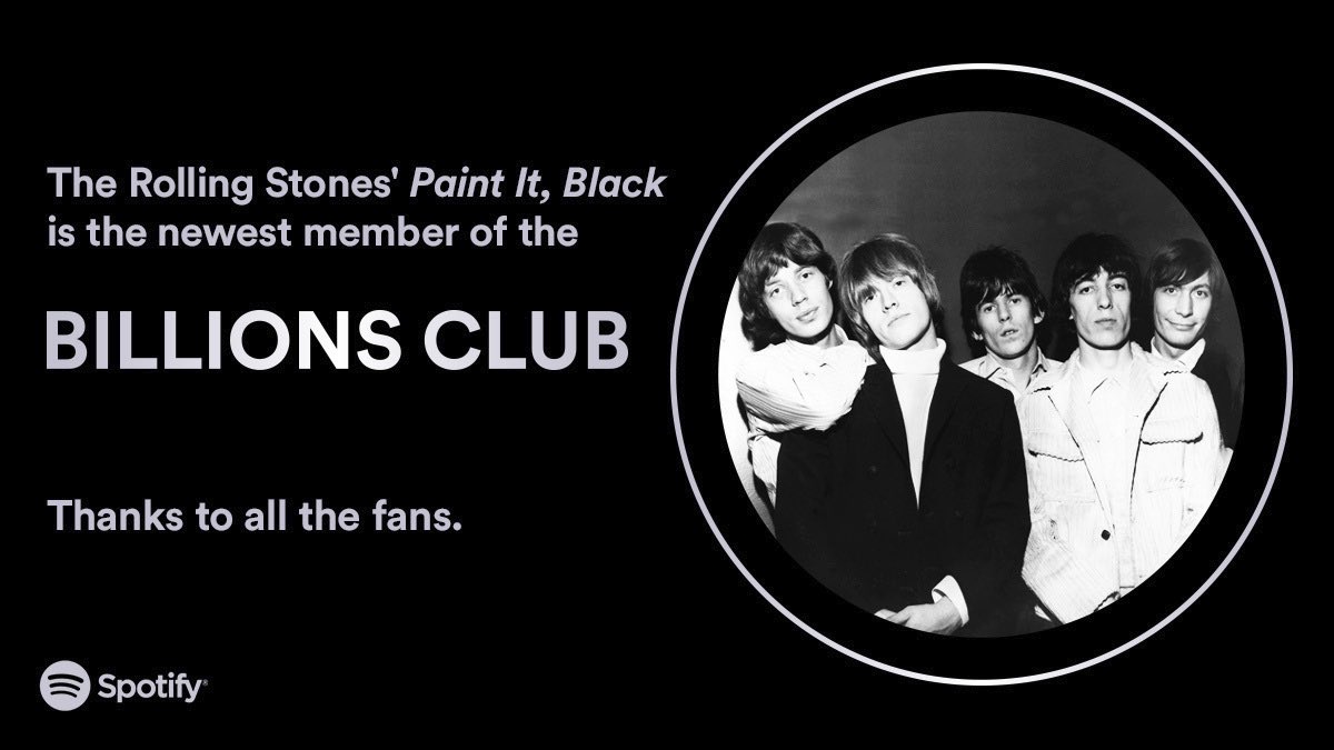 The newest members of the #BillionsClub are none other than the legendary @RollingStones 🖤 Congratulations on Paint It, Black passing 1 Billion streams Spotify.link/billionsclub