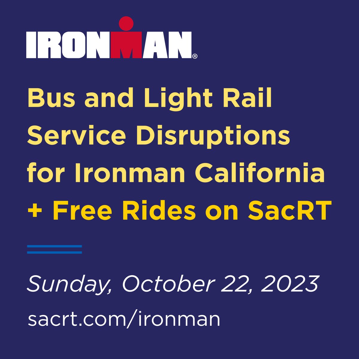 RideSacRT's tweet photo. Rider Alert Sunday, October 22, 2023: Due to road closures for Ironman California, SacRT will have limited bus and light rail service in downtown Sacramento from noon until the end of service. Visit https://t.co/HtWFGXuPeI for details. https://t.co/J53qZi0oYJ