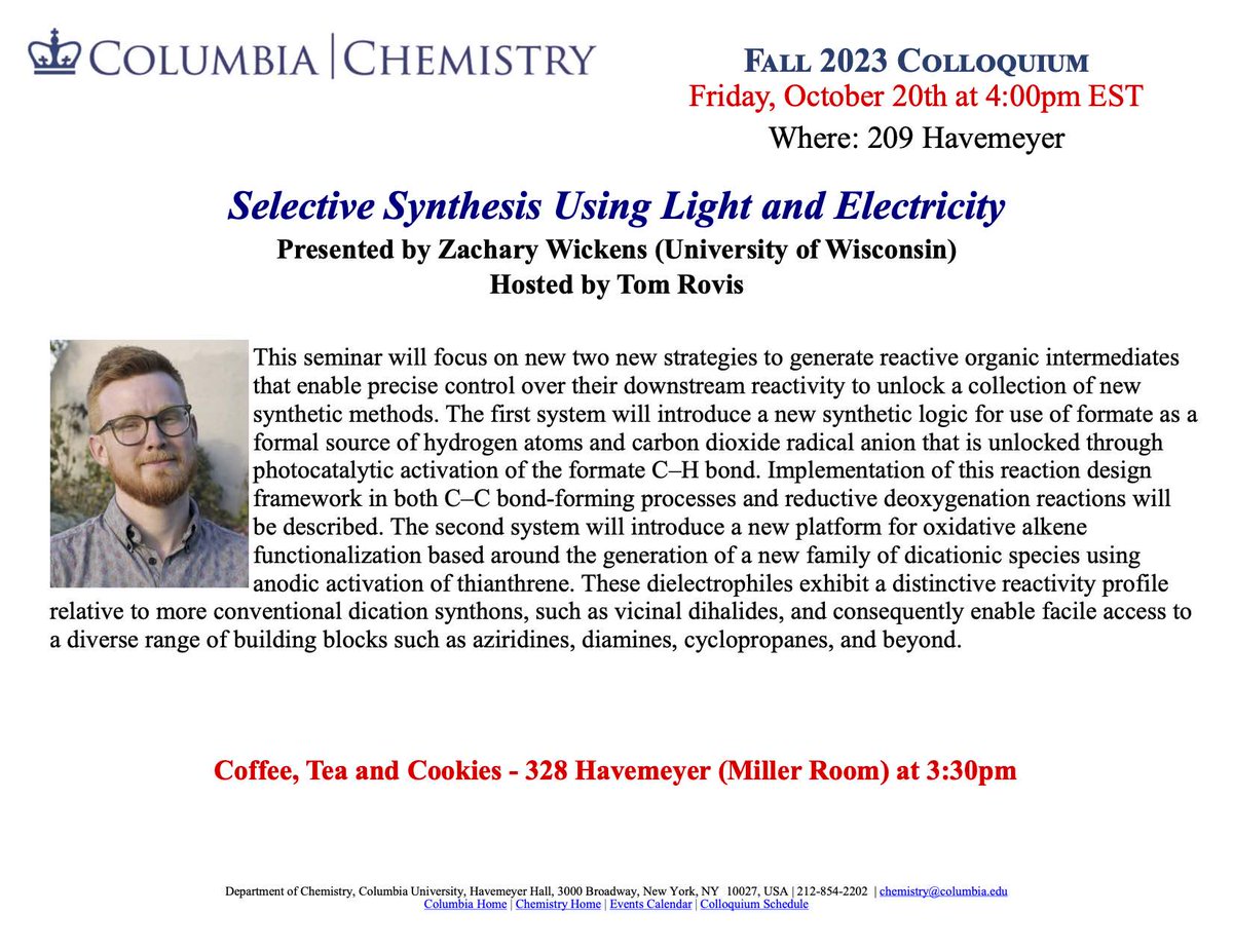 This week’s Colloquium Seminar will be this afternoon featuring Prof. Zachary Wickens, @UWMadisonChem, discussing “Selective synthesis using light and electricity” Take part in the conversation 4pm in Havemeyer 209! See event page for more details: chem.columbia.edu/events/chemist…