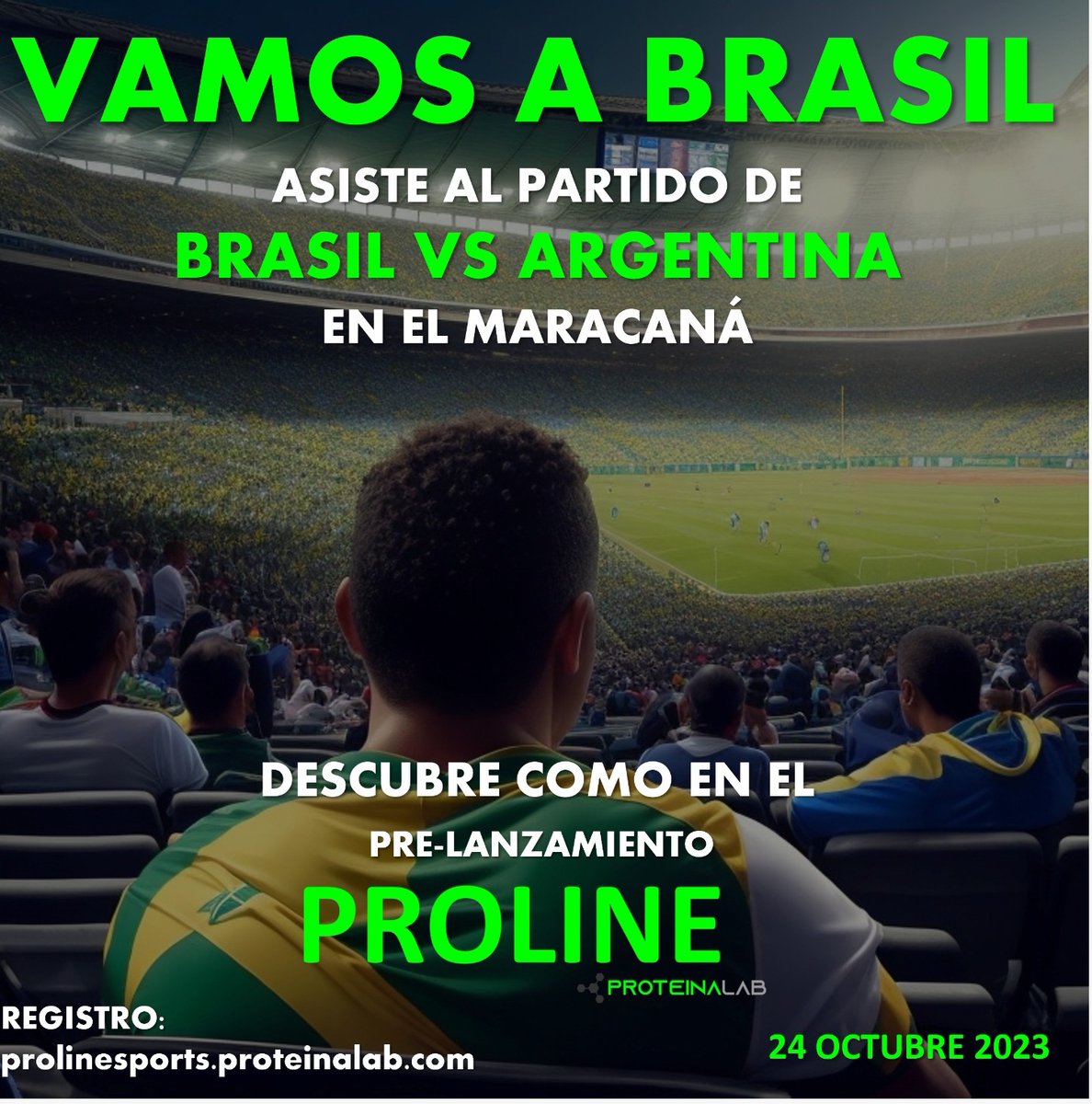Únete al emocionante prelanzamiento y descubre cómo puedes ganar un viaje todo pagado al partido entre Brasil y Argentina en el icónico estadio Maracaná. ⚽

El 24 de octubre a las 8:00 p. m., emocionante transmisión en línea

Regístrate aquí: prolinesports.proteinalab.com