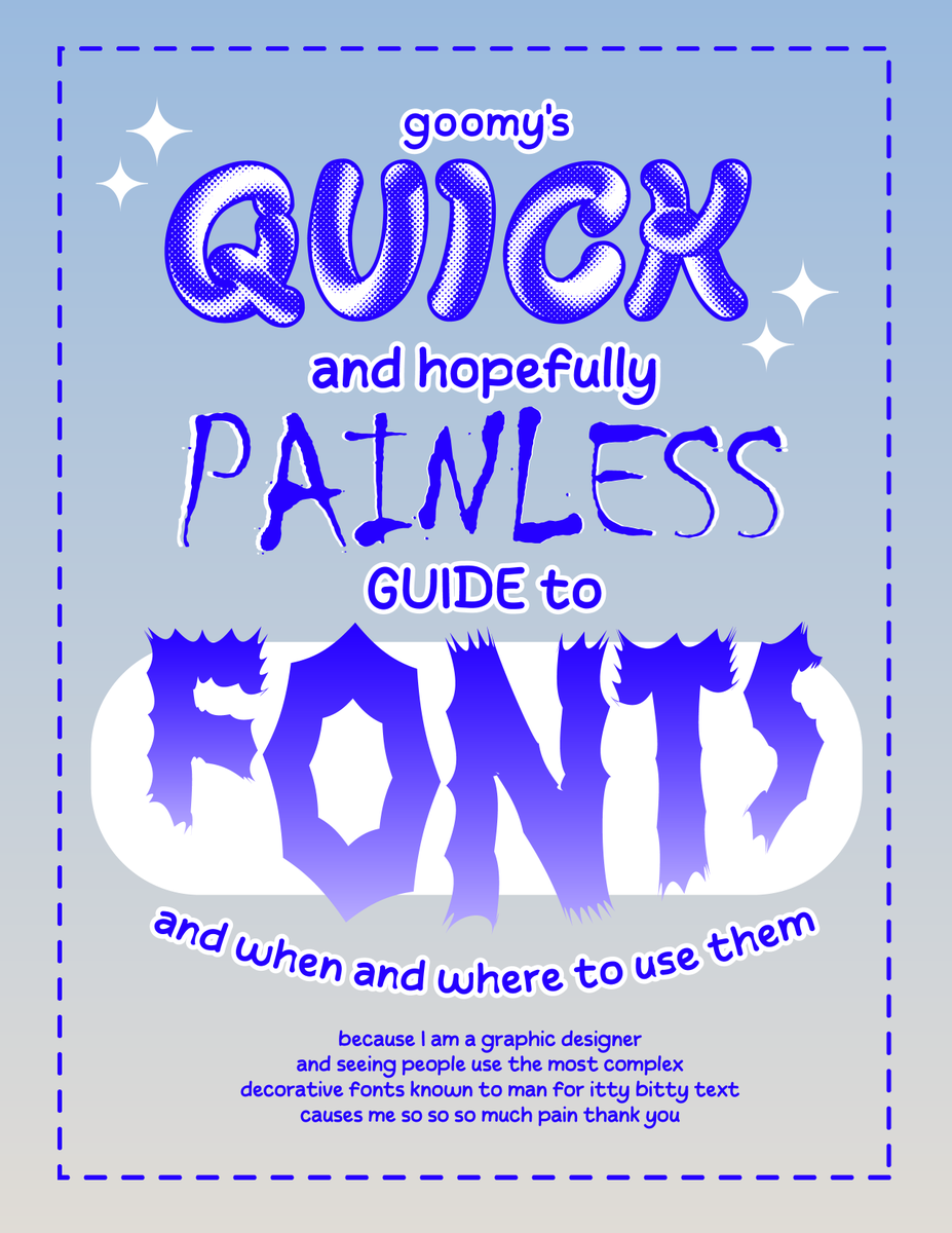 GOOMYLOID's tweet image. hello here is a quick guide i made in an hour about the basics of simple vs. complex/display fonts and what should and shouldn't be used for small text...!!
these are just basics and i wanted to help out fellow artists that might be less familiar with design and typography!! :-D