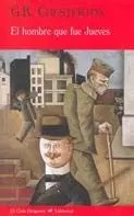 El hombre que fue jueves. Me ha encantado, aunque esperaba más el final. Novela que trata de una conspiración de anarquistas en el que nadie es quien parece. Es como leer un juego de roles ocultos! Muy recomendable.