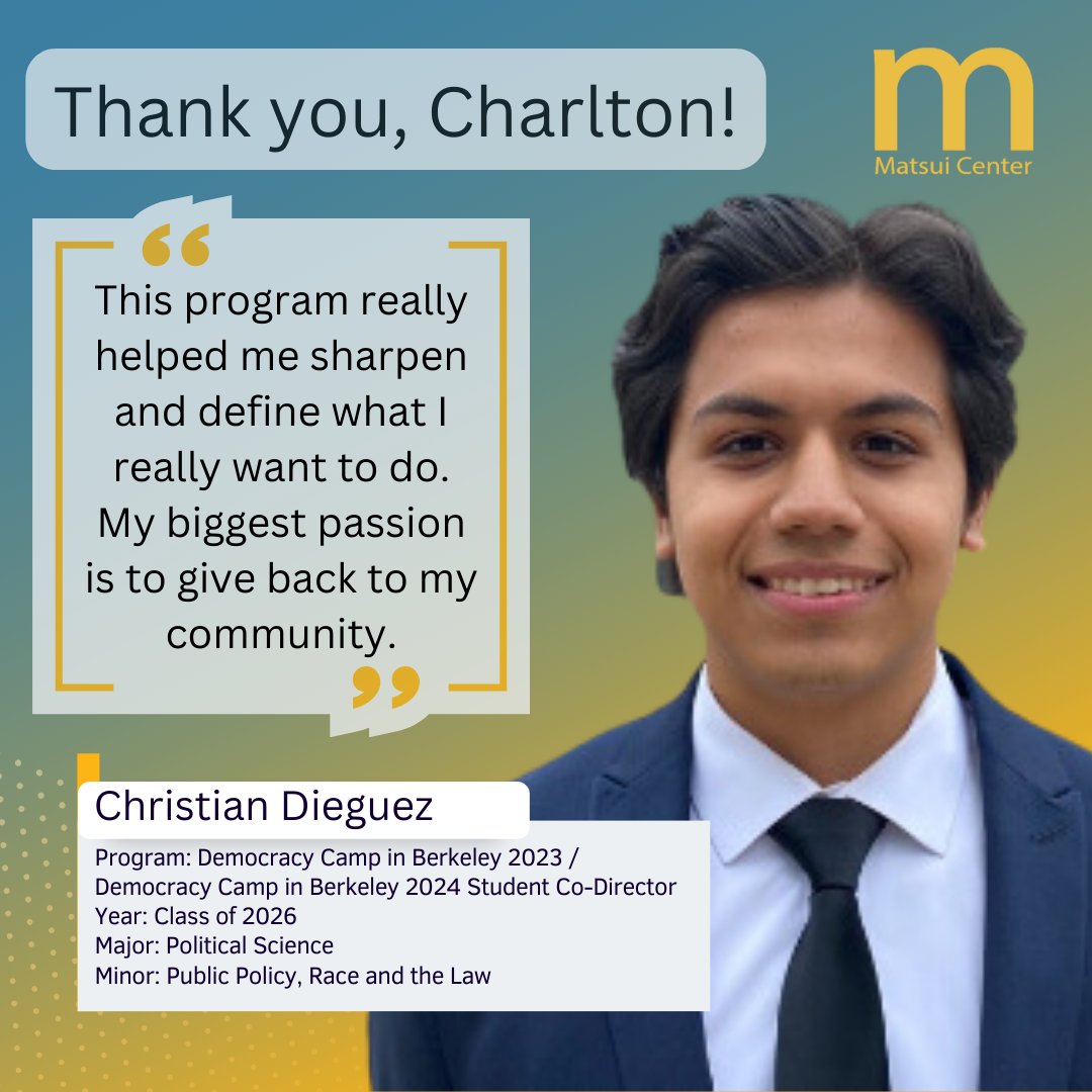 Thank you Charlton! Because of your donation, we are able to support students like Christian, our Democracy Camp in Berkeley Director this year. 

@berkeleyigs and the @matsuicenter are deeply appreciative of your dedication to uplifting our next generation of leaders.