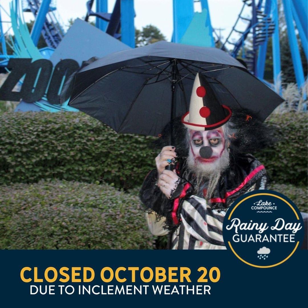 Lake Compounce will be closed today, 10/20 due to inclement weather. 🌧️ We’ll see you soon! 

With our Rainy Day Guarantee we've got you covered! All tickets dated for today will be valid any 1 operating day through Phantom Fall Fest! 🎃