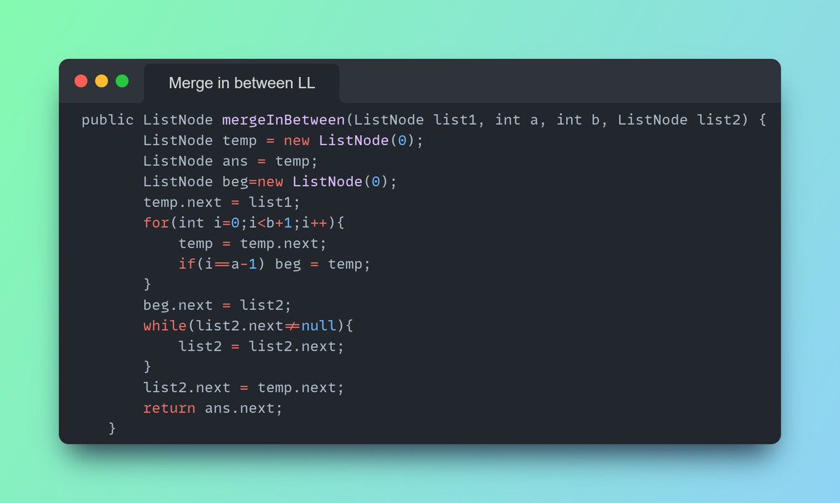 Imbhavaniprasad's tweet image. DSA #dailycodechallenge
#107 Merge in Between LL
#DSAWithKunal #100DaysOfCode #leetcode #linkedlist