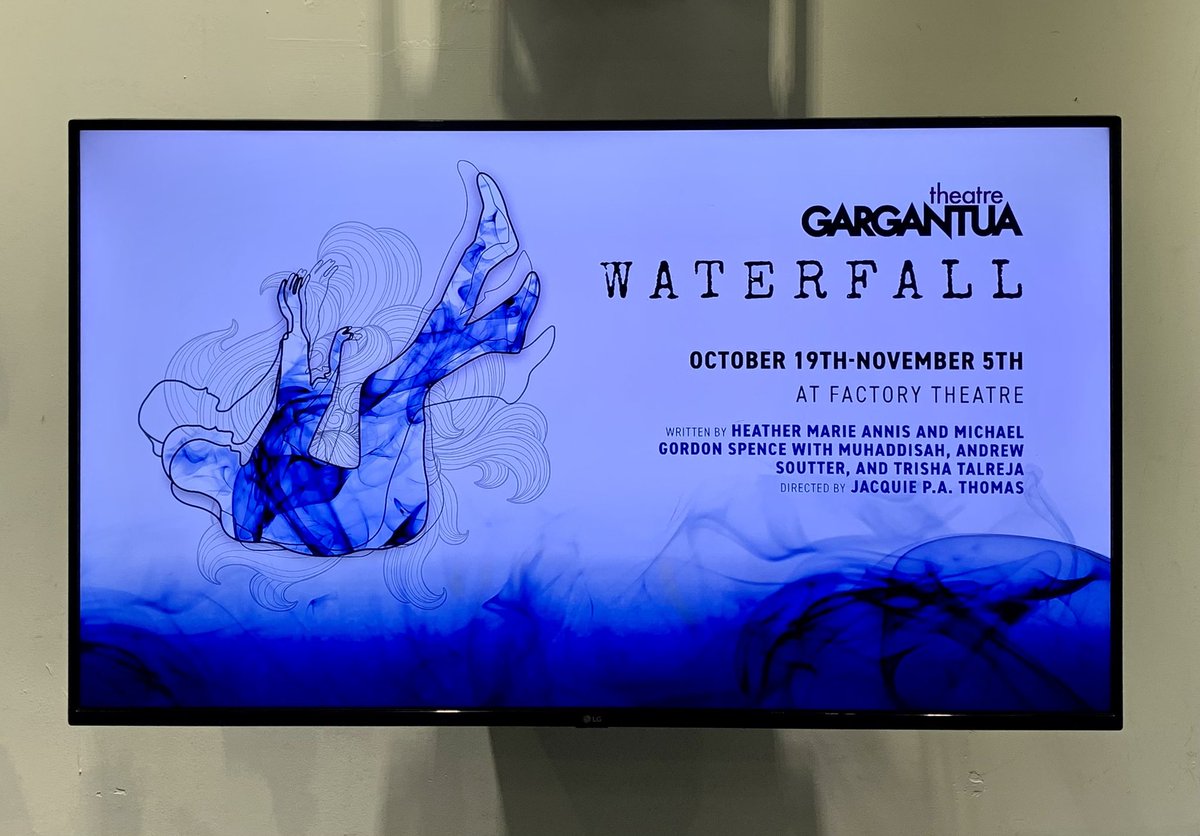 Looking forward to Opening Night of @TGargantua latest WATERFALL, written by Heather Marie Annis and Michael Gordon Spence with Muhaddisah, Andrew Soutter and Trisha Talreja who also perform, directed by Jacquie P.A. Thomas, playing at @FactoryToronto until Nov 5. Break legs all!