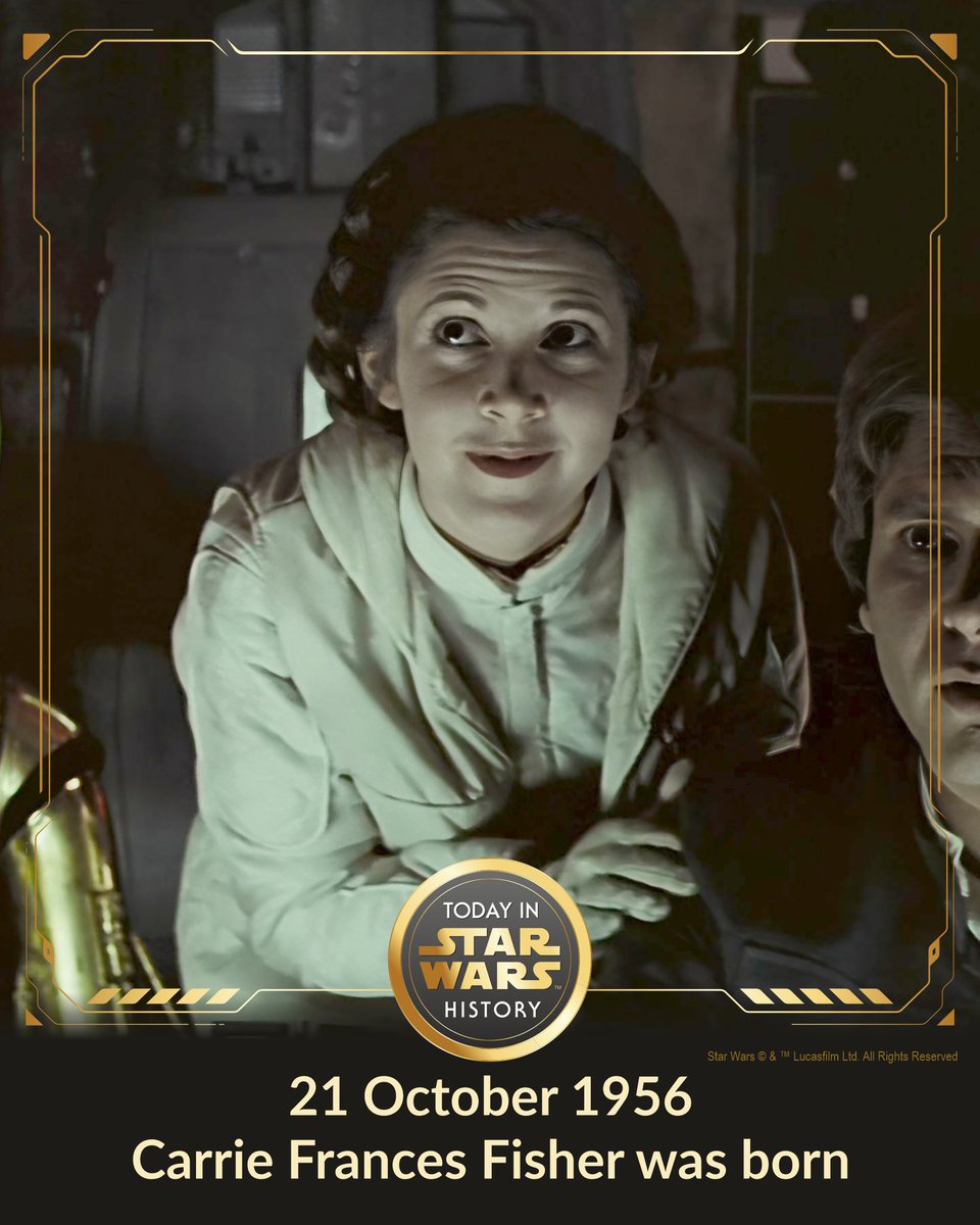 21 October 1956 #TodayinStarWarsHistory “You have your moments. Not many of them, but you do have them.” #PrincessLeia #LeiaOrgana #CarrieFisher