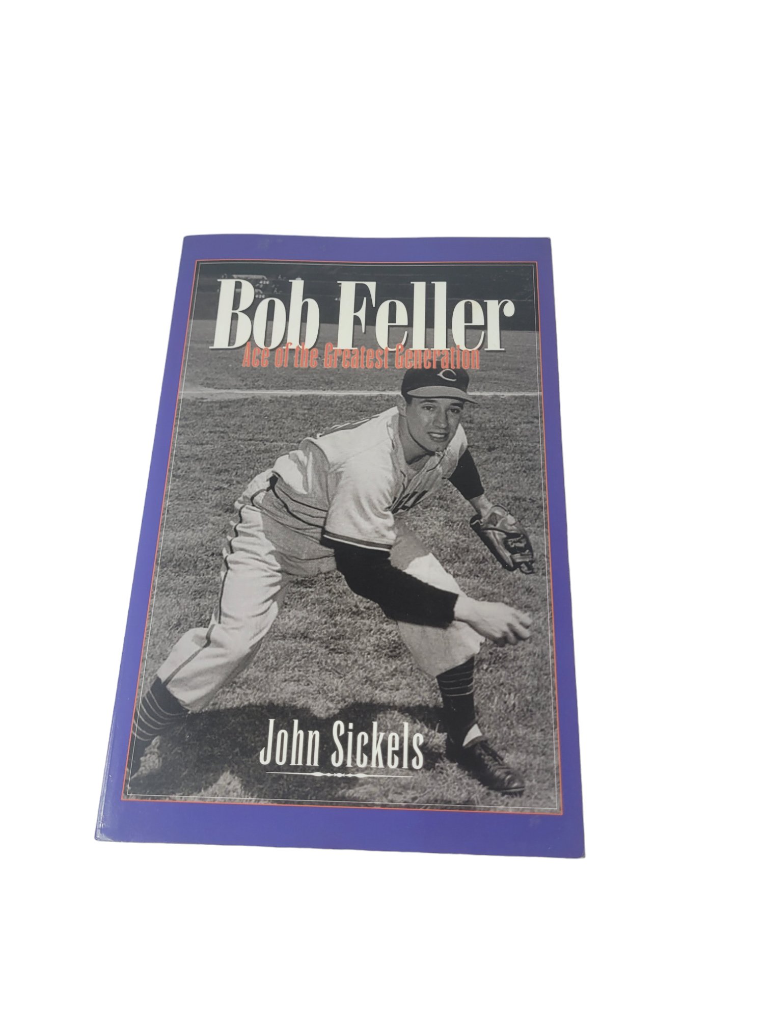 Bob Feller: Ace of the Greatest Generation [Book]