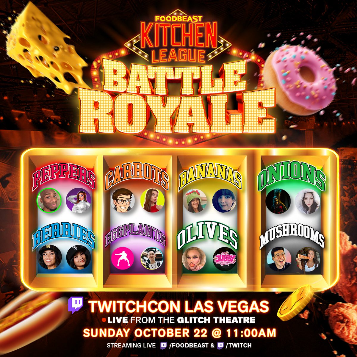Your teams for Kitchen League: Battle Royale at <a href="/TwitchCon/">TwitchCon</a>! 🎰🥪🚗🔪

SUNDAY OCTOBER 22 @ 11AM PST in the Glitch Theatre!

<a href="/TedNivison/">Ted Nivison</a> 
<a href="/pizzaprincessg/">G</a> 
<a href="/triciaisabirdy/">triciaisabirdy</a> 
@pointcrow
<a href="/Samwitchx/">Samwitch</a>
<a href="/Broxh_/">Broxh</a> 
<a href="/JubbyTV/">Jubby 🇵🇷</a> 
<a href="/Elix_9/">Elix</a> 
<a href="/MontoyaTwinz/">MontoyaTwinz</a> 
<a href="/MeesterKeem/">MeesterKeem</a> 
<a href="/CookSux/">CookSux</a> 
<a href="/CocoConfession/">CocoConfession</a>