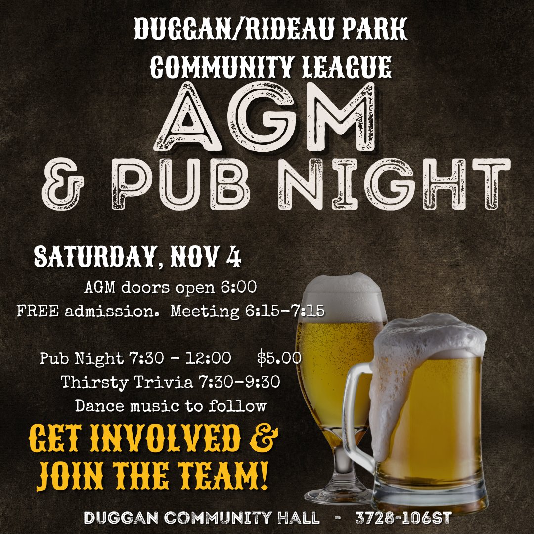 Duggan / Rideau Park AGM &amp; Pub Night

Come meet your community board members and maybe even get involved.  The Annual General Meeting is taking place on Saturday, November 4th, followed by a Pub Night.  Admission to the AGM is free, and $5 for the Pub Night that follows.