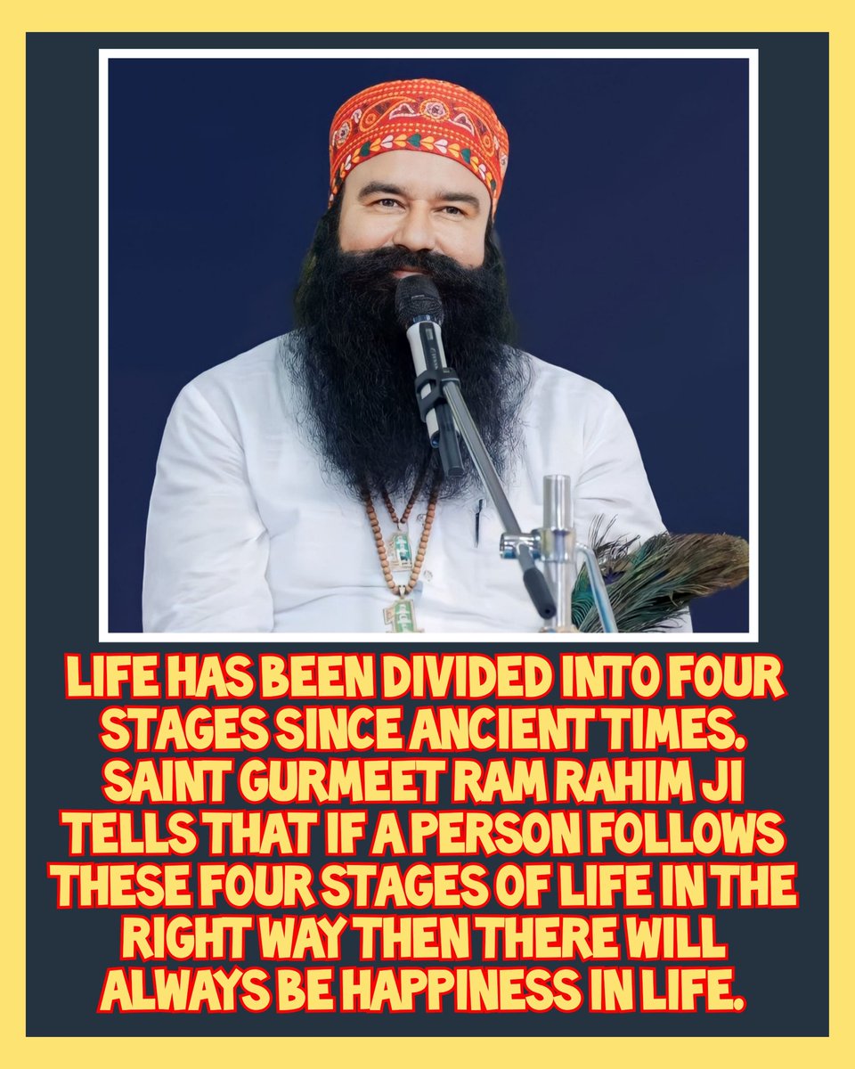 There were four #StagesOfLife in life of every bhartiya during ancient times
Saint Gurmeet Ram Rahim Ji guides the people to live life as per this concept &guides people if your child become selfsufficient & independent, you should take sanyasa & do god's devotion
#SaturdayVibes