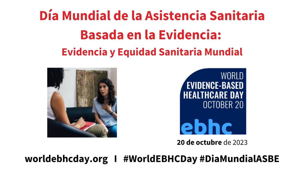 Día Mundial de la Atención en Salud Basada en la Evidencia 2023 Lema: Evidencia y Equidad en Salud Mundial La #evidenciacientífica es un requisito fundamental para lograr la equidad sanitaria mundial. #WorldEBHCDay #DiaMundialASBE