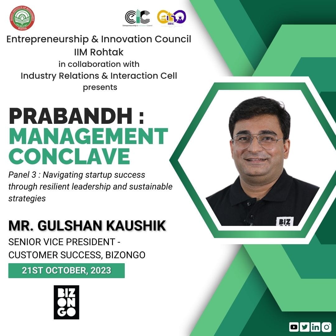 We in collaboration with Industry Relations &amp; Interaction cell.Warmly welcome Mr. Gulshan Kaushik, Senior VP of Customer Success at Bizongo, as a panelist for Prabandh: Management Conclave. Mr. Kaushik has 18+ years of experience in redefining customer success &amp; growth strategies