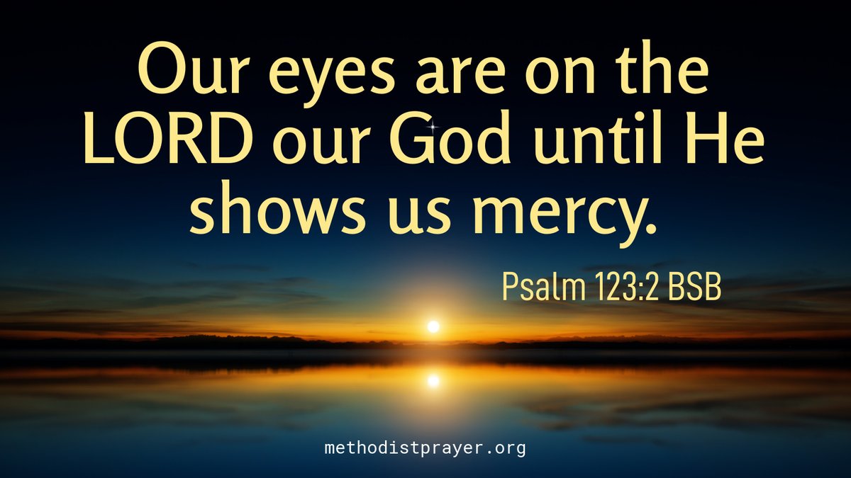 Sovereign  God, enthroned in the heavens, look upon us with your eyes of mercy, as  we look on you with humility and love, and fill our souls with your  peace through Jesus Christ our Lord. Amen.