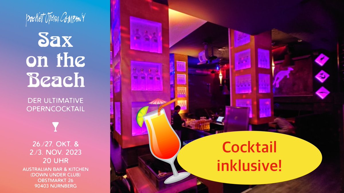 PocketOperaComp's tweet photo. Der ultimative Operncocktail 🎭🎼🍹 is back: Kommt mit uns nach Down Under in die Nürnberger Australian Bar &amp; Kitchen zu „SAX ON THE BEACH“: 26./27.10. + 2./3.11., 20 Uhr. Get your tickets now! 🎫 @NuernbergKultur @nuernberg_de @Nuernberg_Info #OperaIsEverywhere #Nürnberg #Oper https://t.co/yhWveDAoBj